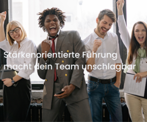 Konzentriertes Team bei der Zusammenarbeit – stärkenorientierte Führung für starke Teams